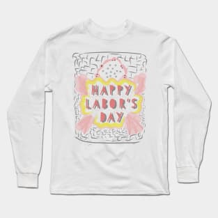 Happy labor's day Long Sleeve T-Shirt